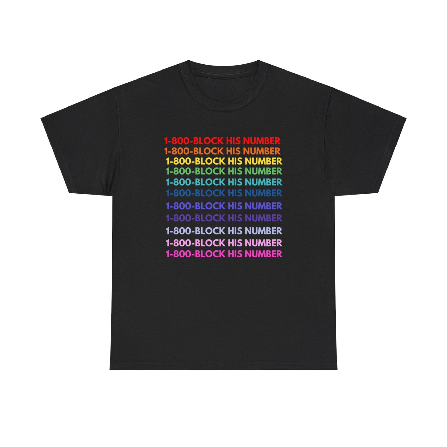 1-800 Block His Number T-Shirt