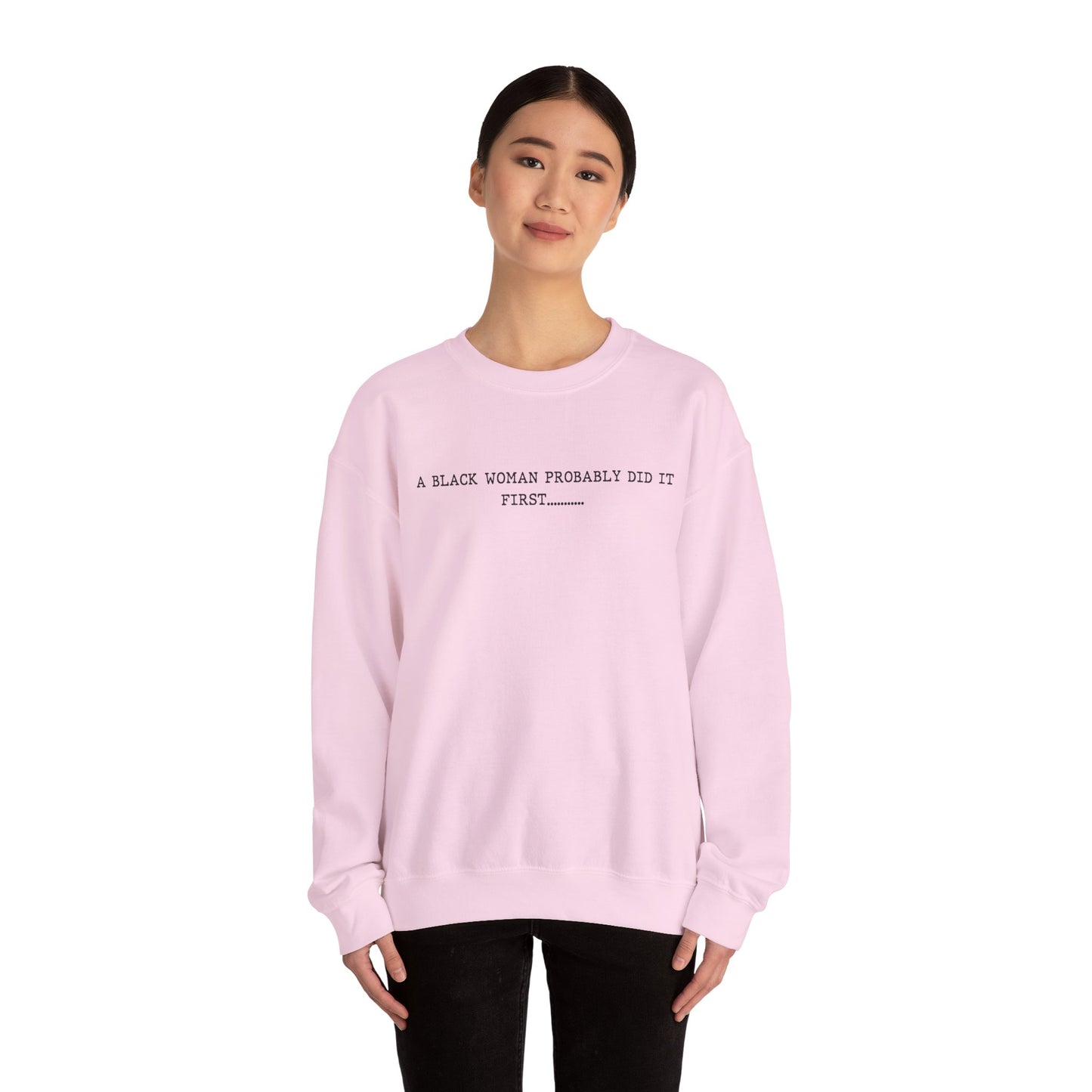 A Black Woman Probably Did It First Unisex Crewneck