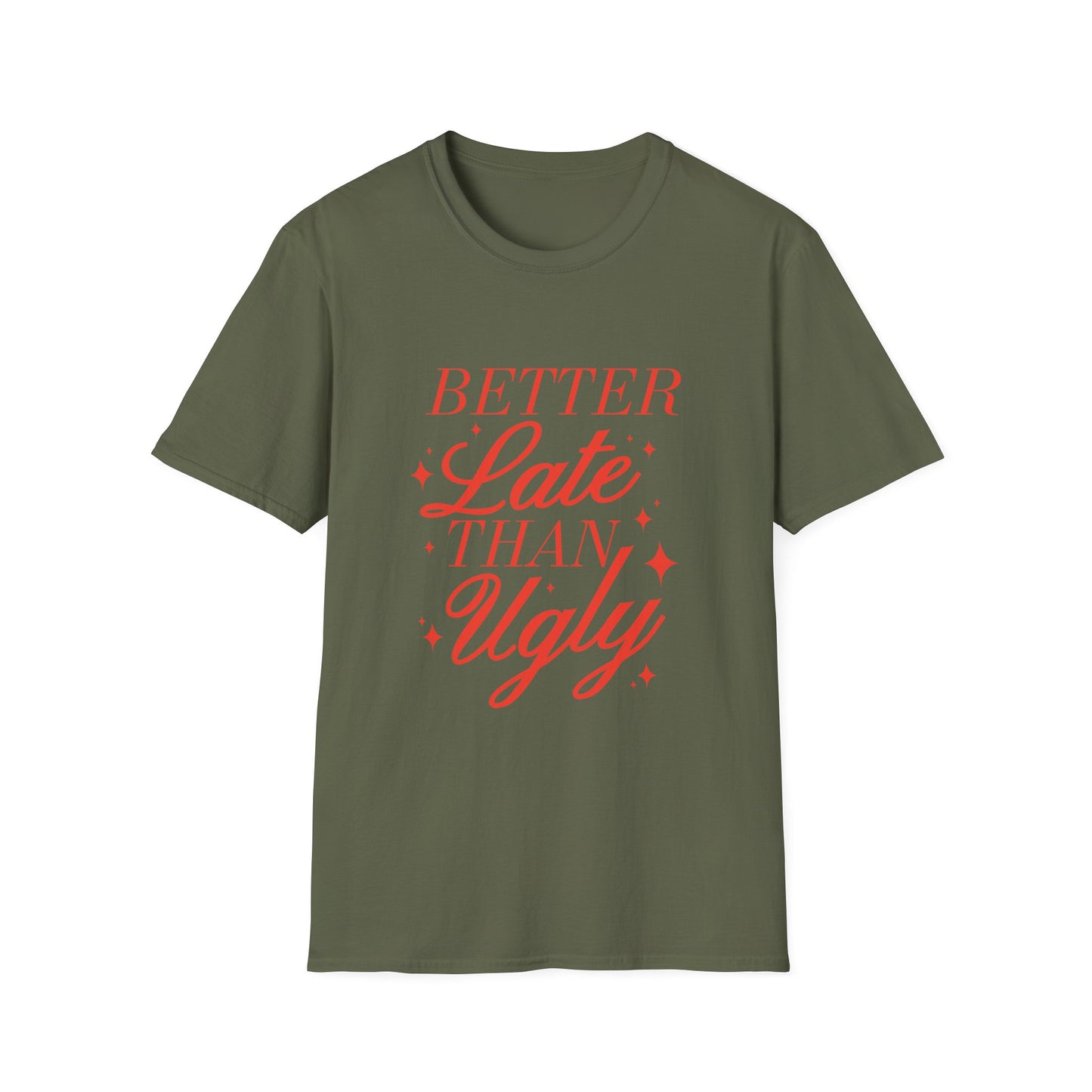 Better Late Than Ugly Tee