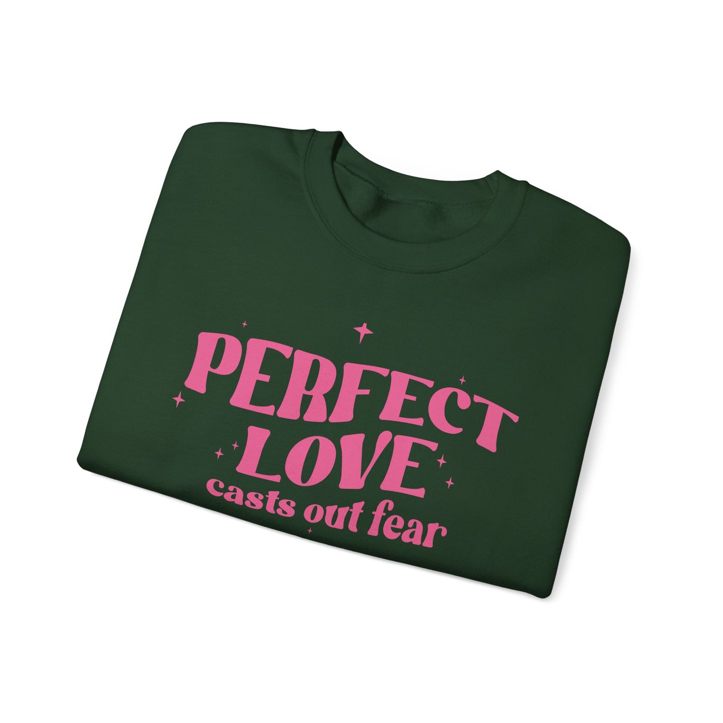 Perfect Love Casts Out All Fear Crewneck