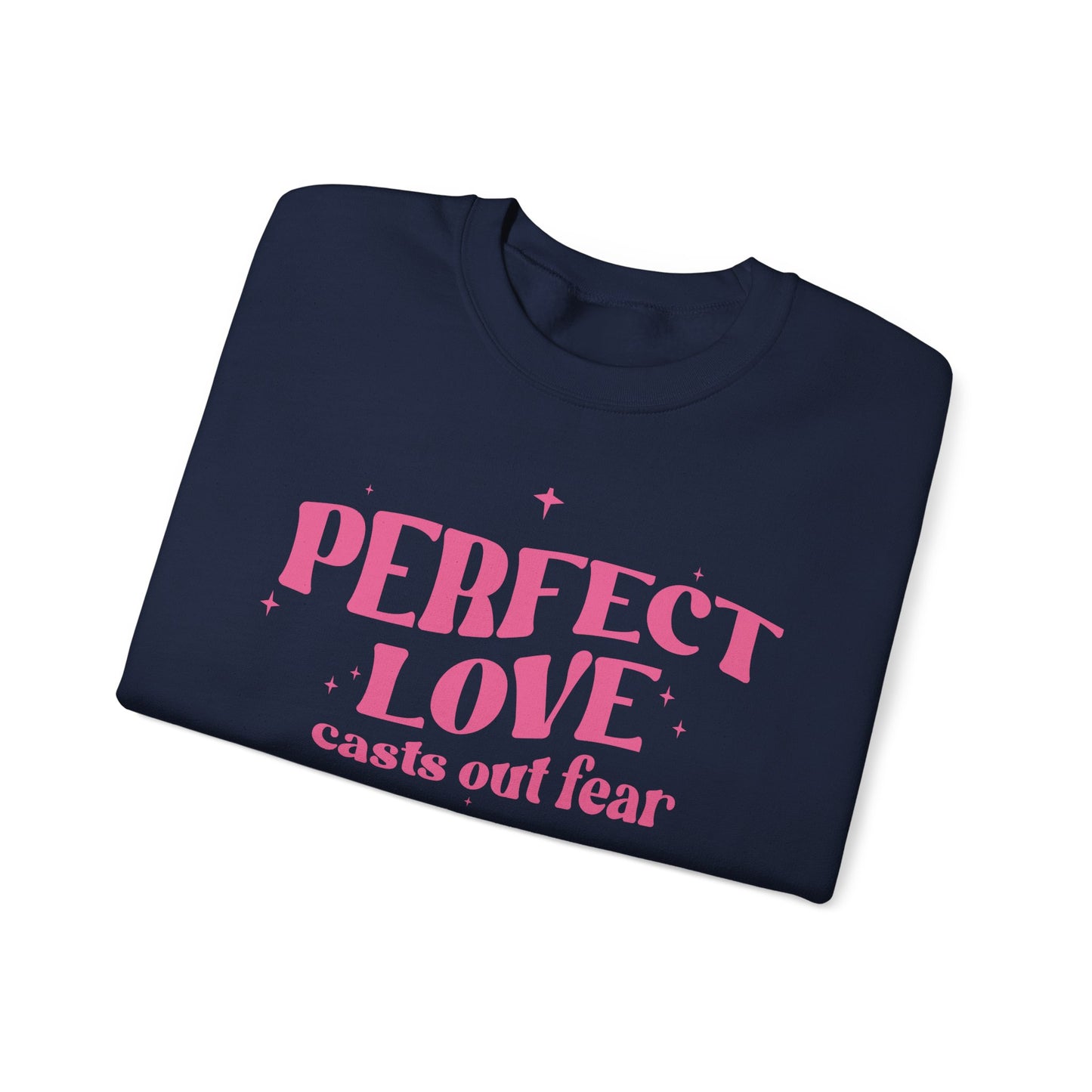 Perfect Love Casts Out All Fear Crewneck
