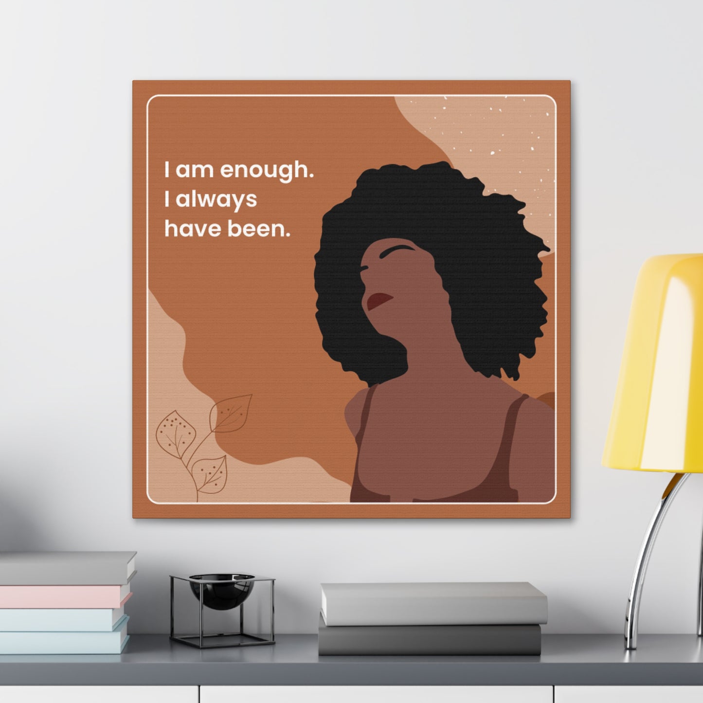 I Am Enough Canvas Wraps
