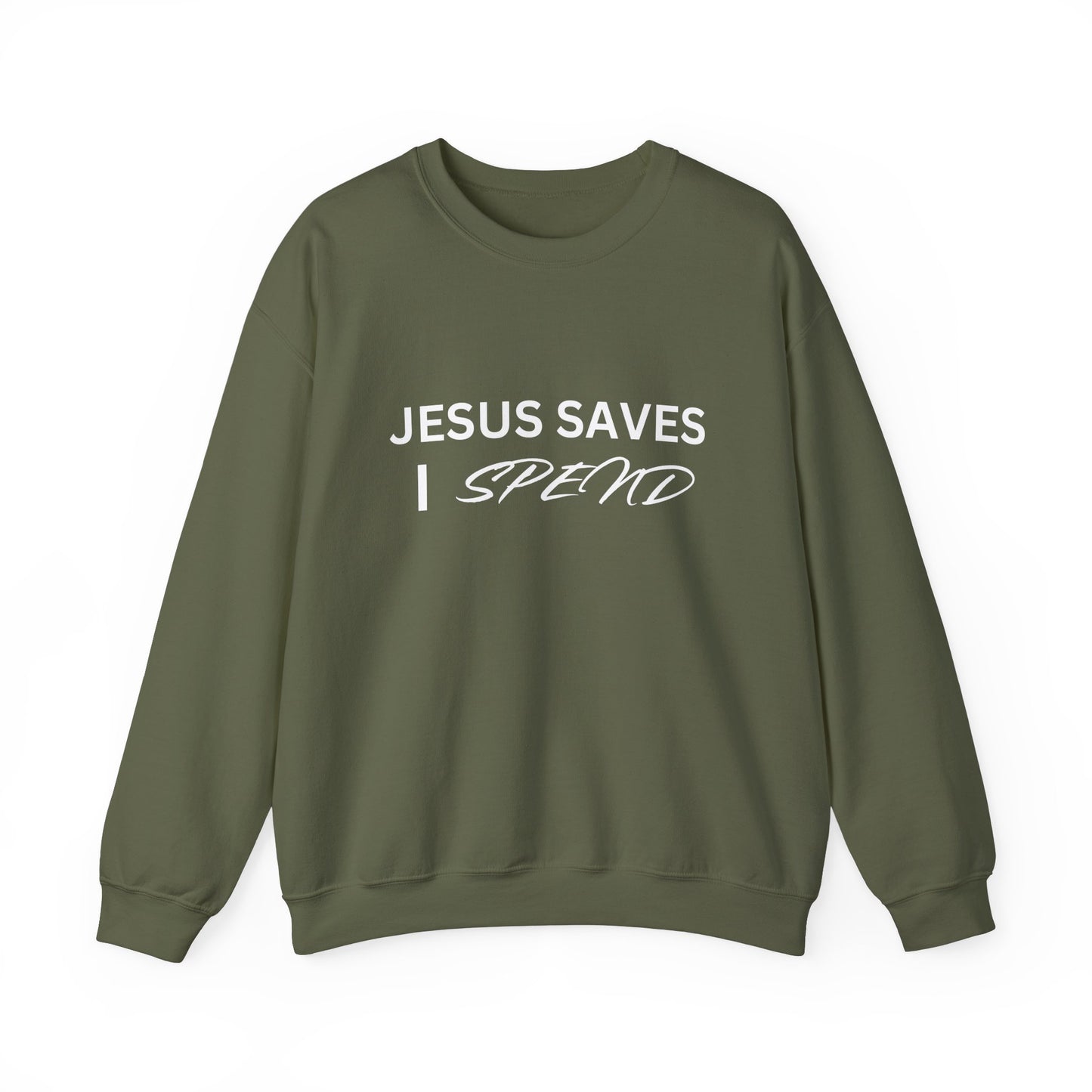 Jesus Saves, I Spend Crewneck