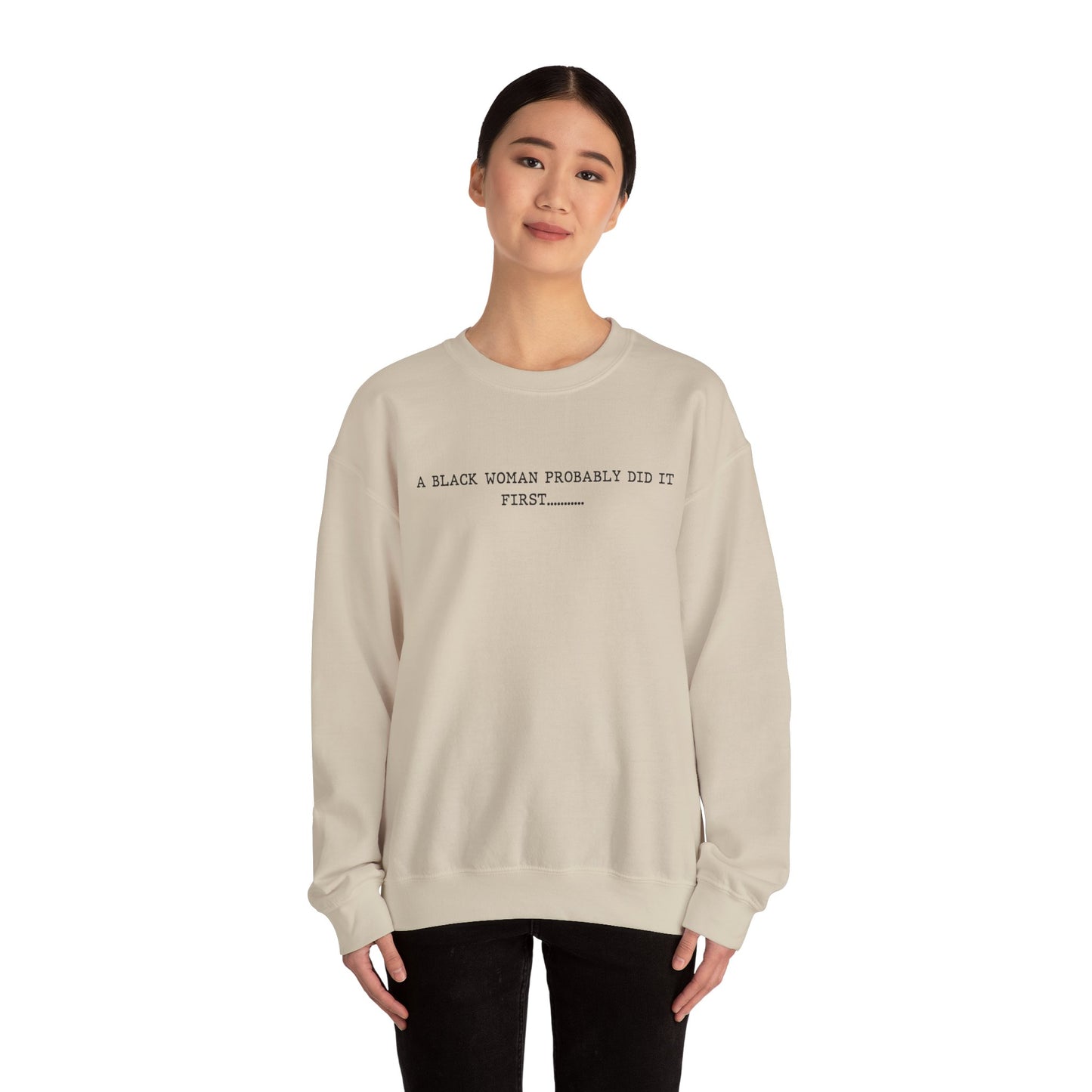 A Black Woman Probably Did It First Unisex Crewneck