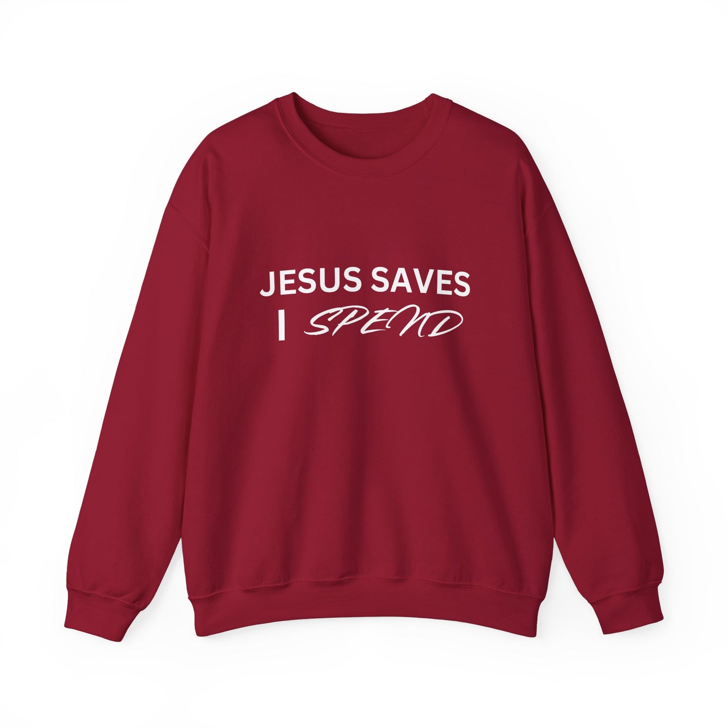 Jesus Saves, I Spend Crewneck