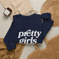 Pretty Girls Crewneck Sweatshirt
