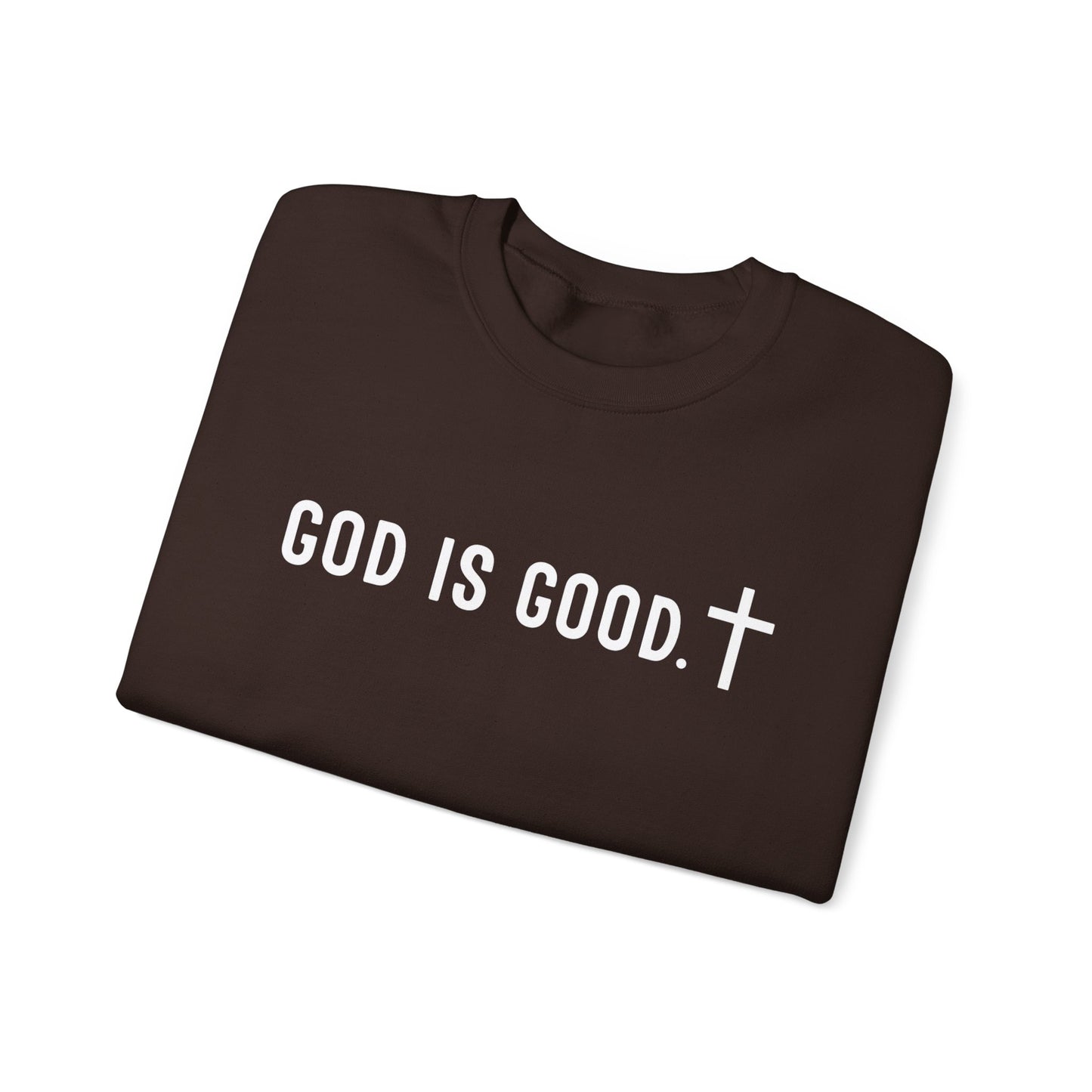 GOD IS GOOD Crewneck Sweatshirt