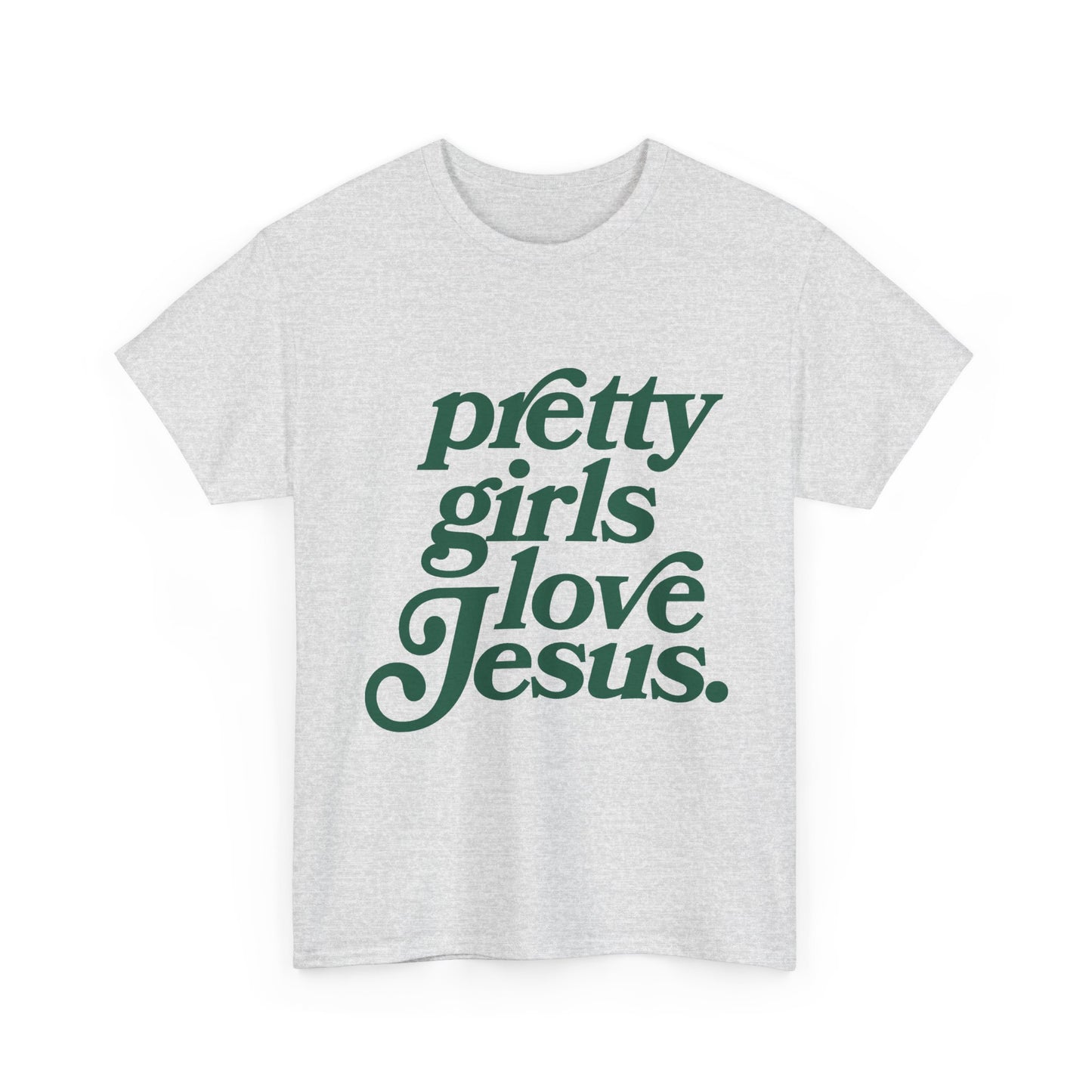 Pretty Girls Love Jesus Tee (Green)