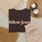 Follow Jesus Unisex  Cotton Tee