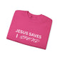 Jesus Saves, I  Spend Crewneck