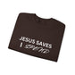 Jesus Saves, I  Spend Crewneck