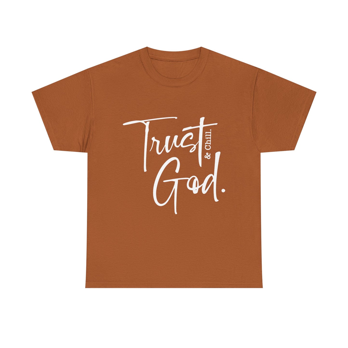 Trust God & Chill Tee