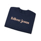 FOLLOW JESUS  Crewneck Sweatshirt