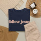 Follow Jesus Unisex  Cotton Tee