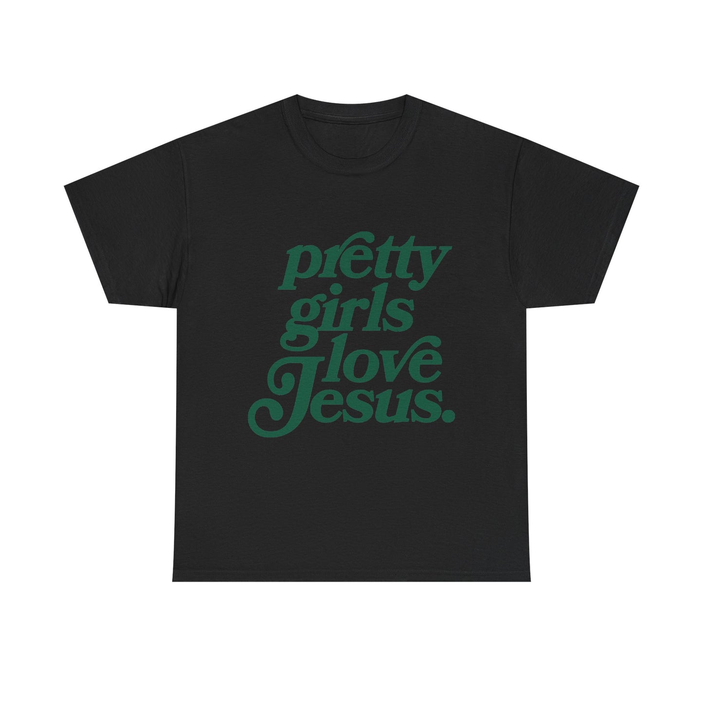 Pretty Girls Love Jesus Tee (Green)
