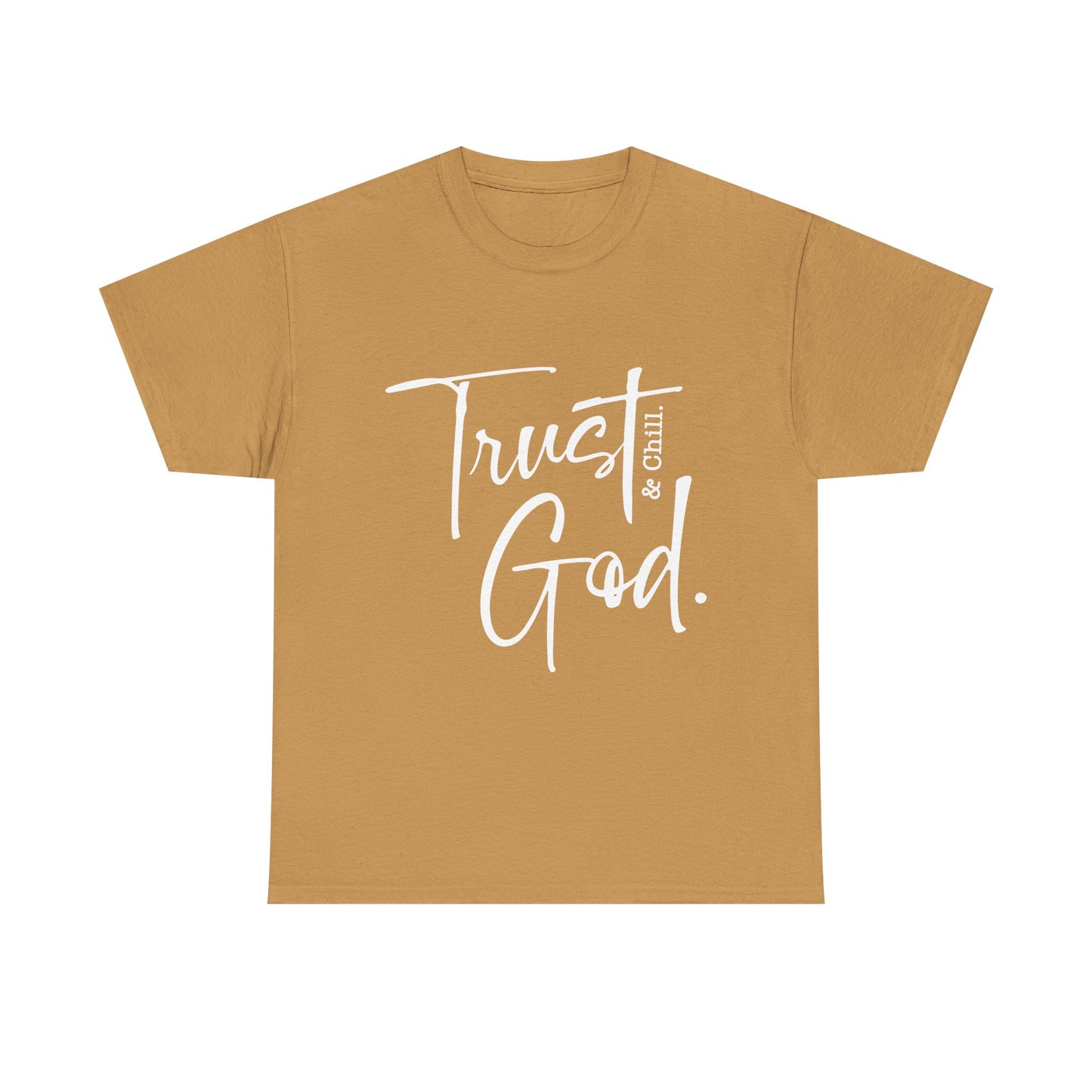 Trust God & Chill Tee