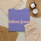 Follow Jesus Unisex  Cotton Tee