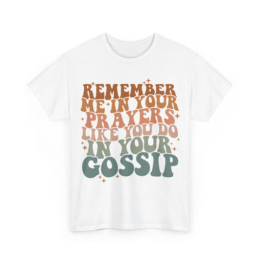 Remember ME In Your Prayers Cotton Tee