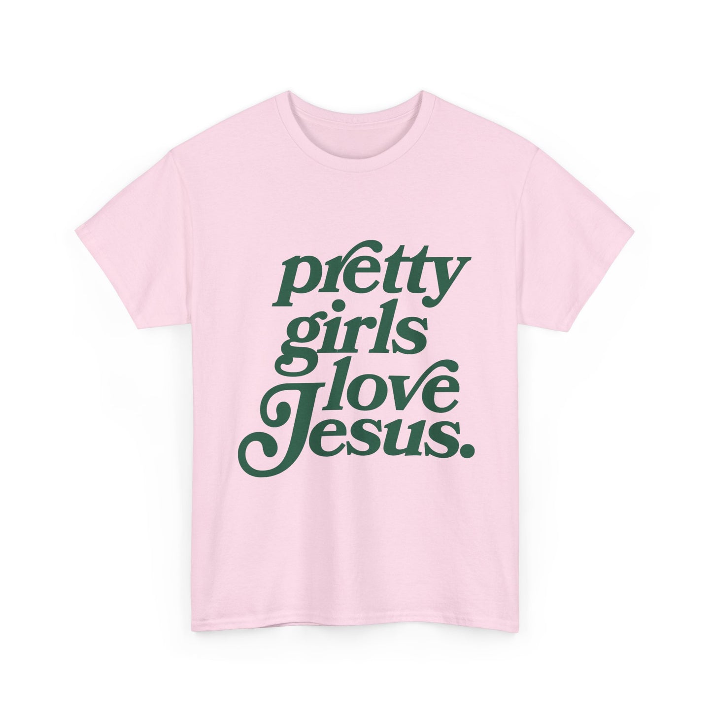 Pretty Girls Love Jesus Tee (Green)