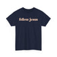 Follow Jesus Unisex  Cotton Tee