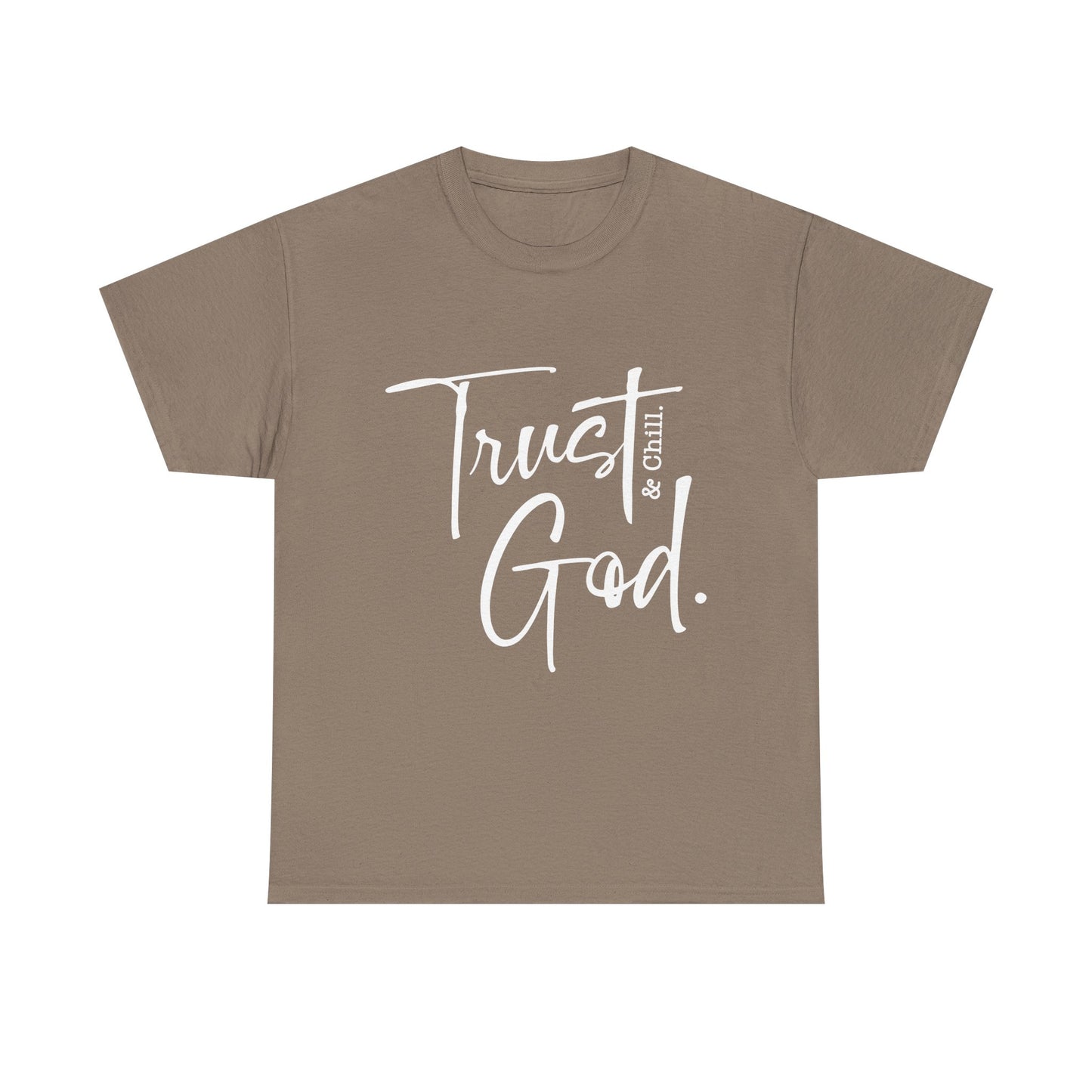 Trust God & Chill Tee