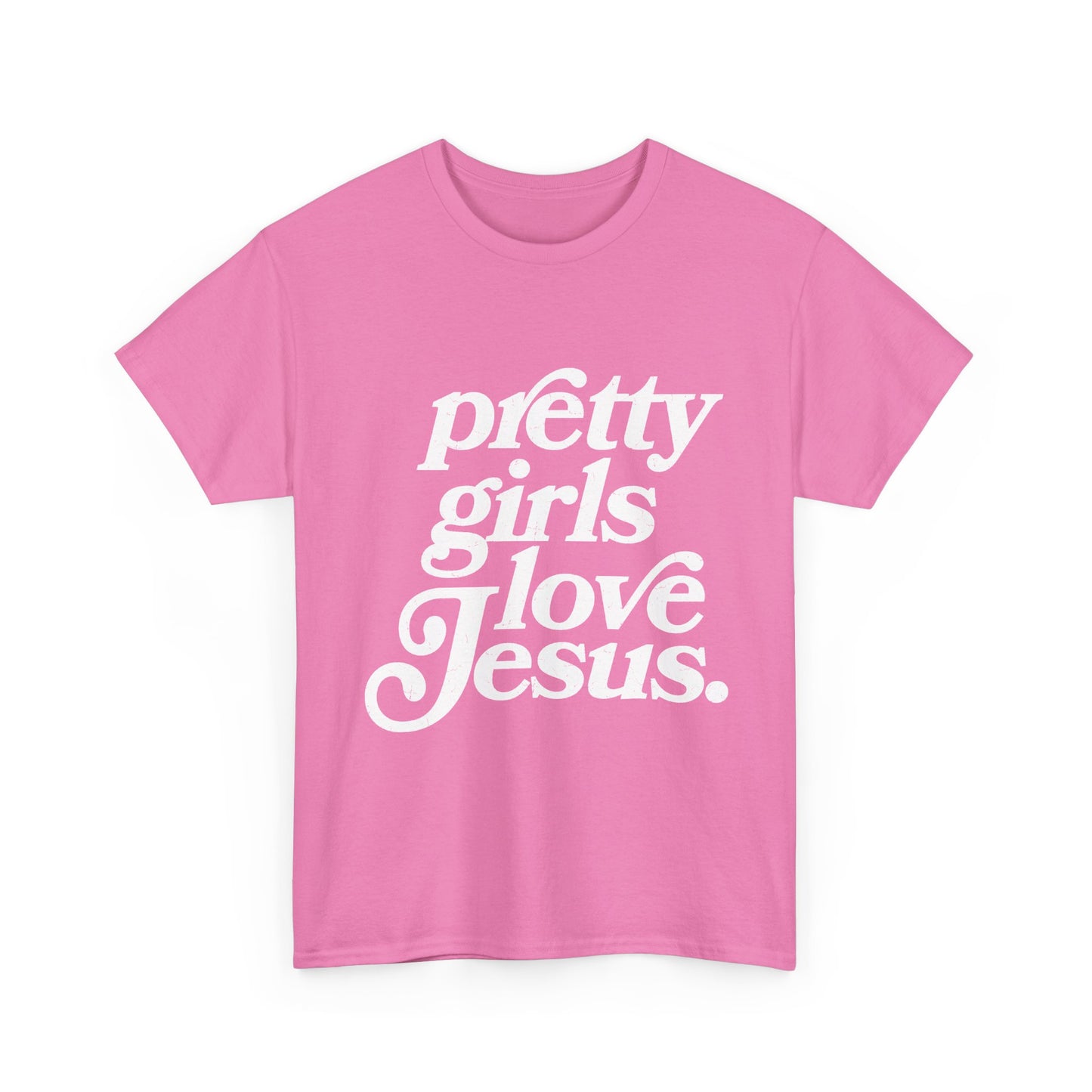 Pretty Girls Love Jesus (White)