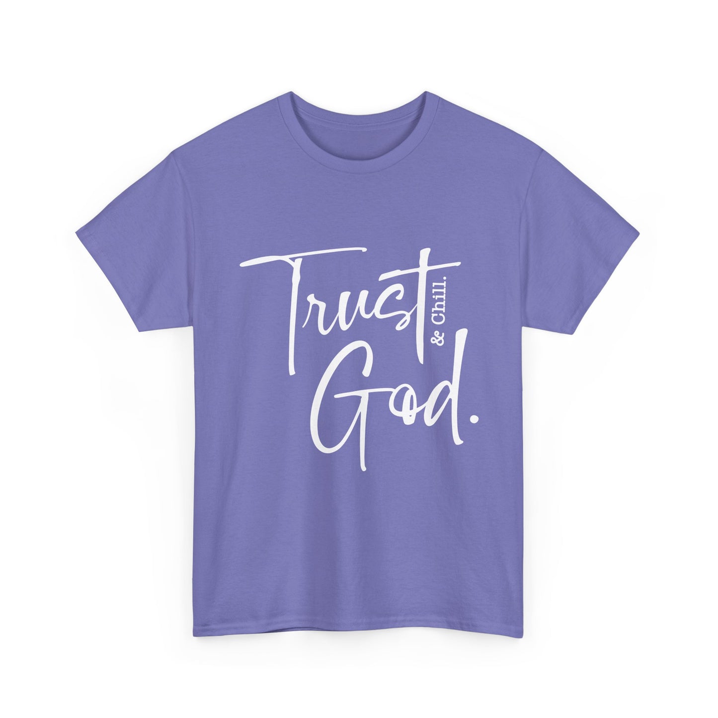 Trust God & Chill Tee
