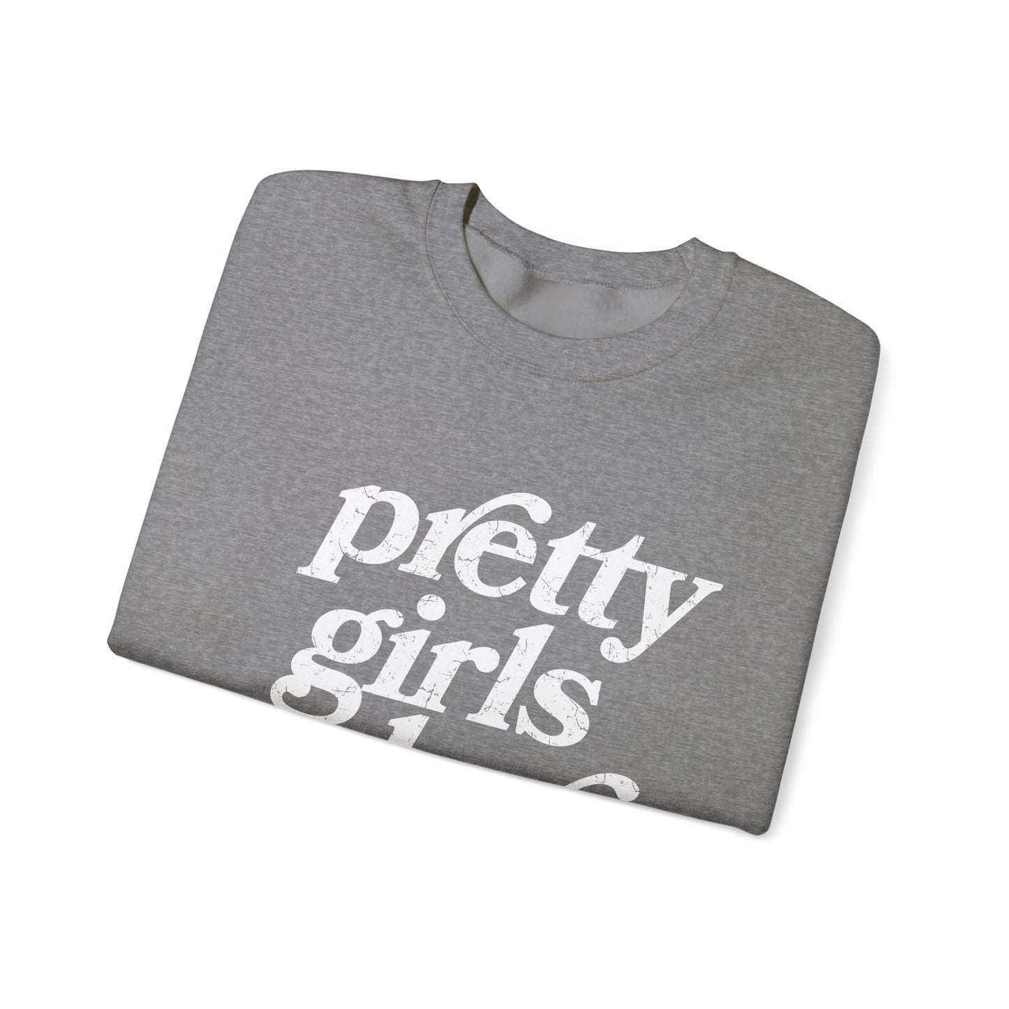 Pretty Girls Crewneck Sweatshirt