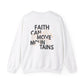 Faith Can Move Mountains Crewneck