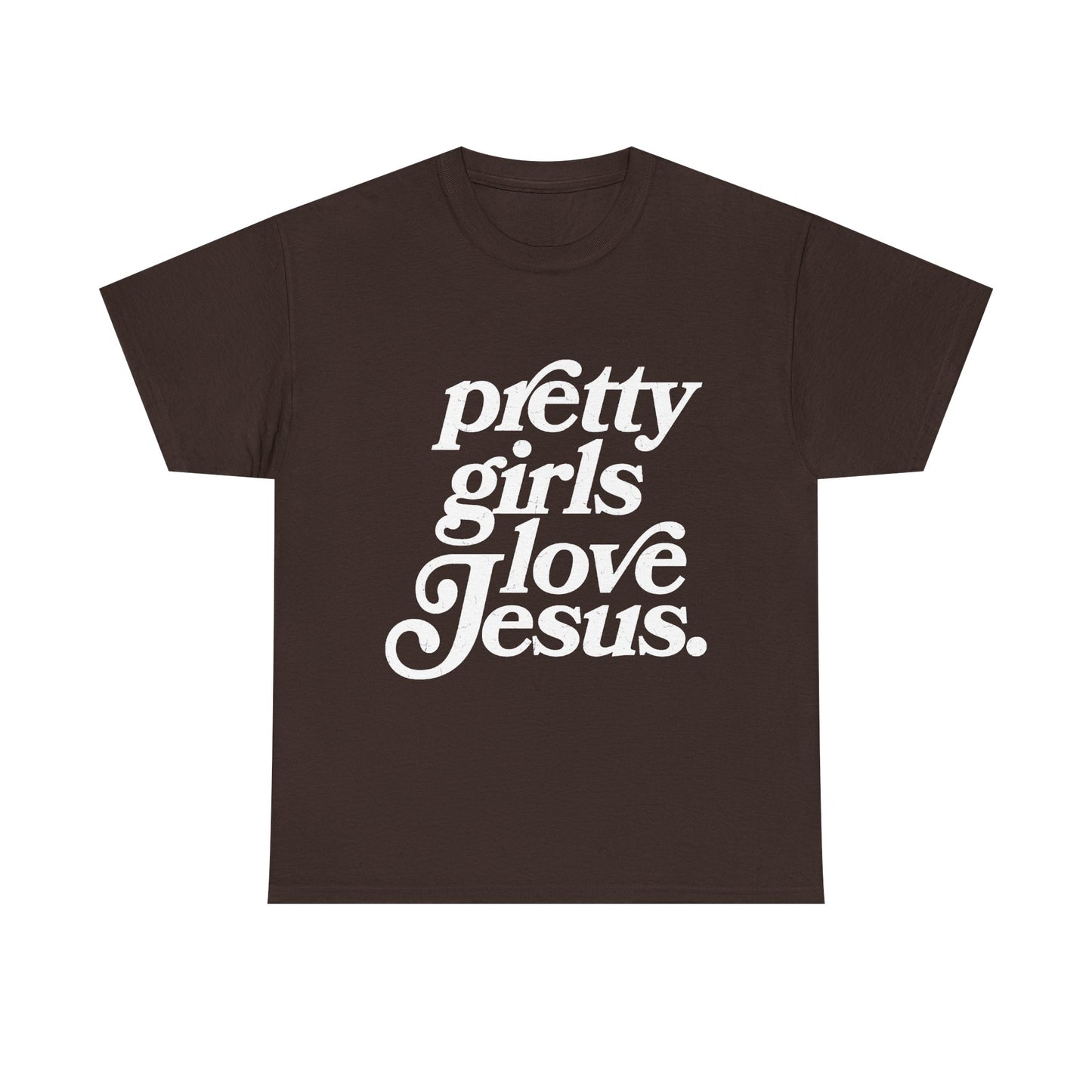 Pretty Girls Love Jesus (White)