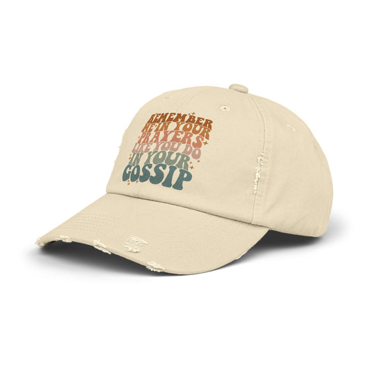 Remember Me in Your Prayers Like You Do in Your Gossip Distressed Dad Hat