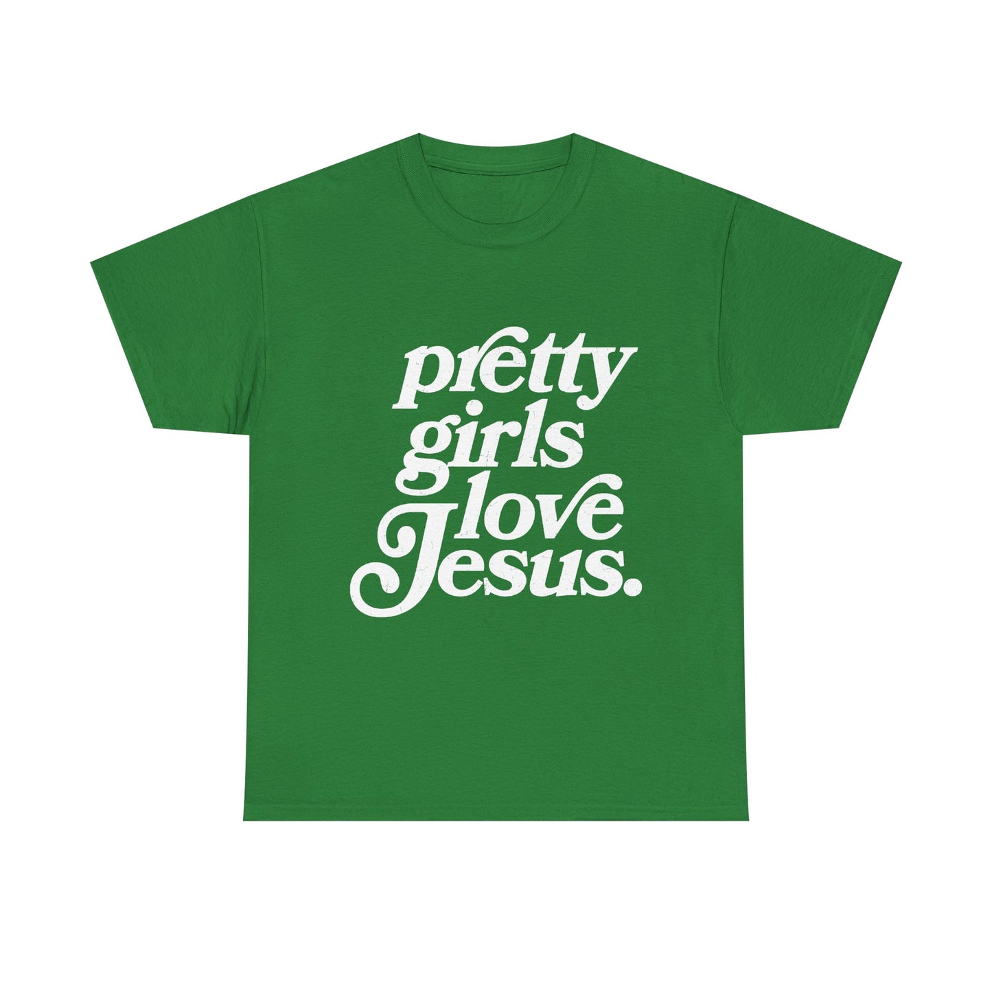 Pretty Girls Love Jesus (White)