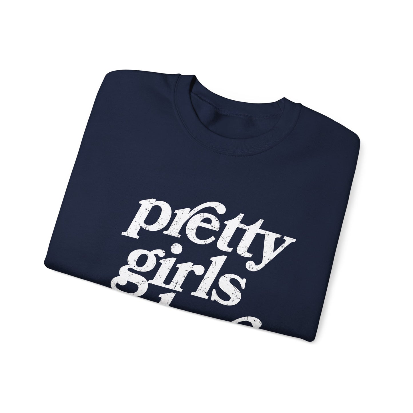 Pretty Girls Crewneck Sweatshirt