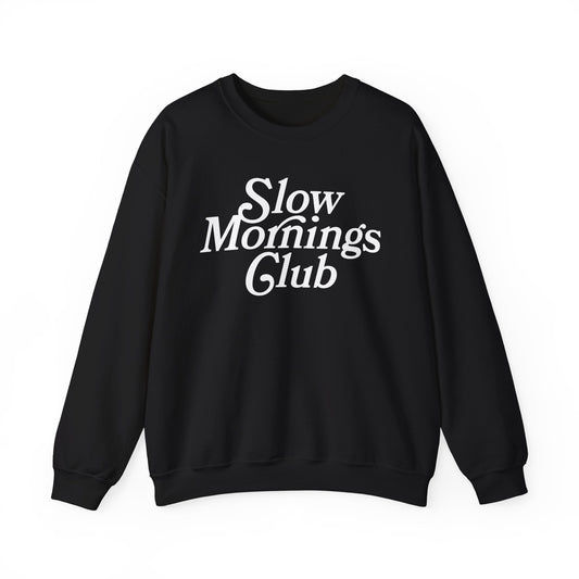Slow Mornings Club Crewneck