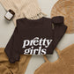 Pretty Girls Crewneck Sweatshirt