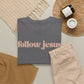 Follow Jesus Unisex  Cotton Tee
