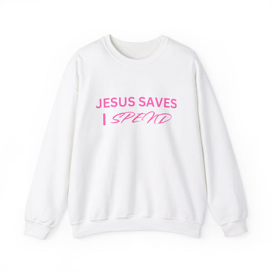 Jesus Saves, I Spend Crewneck