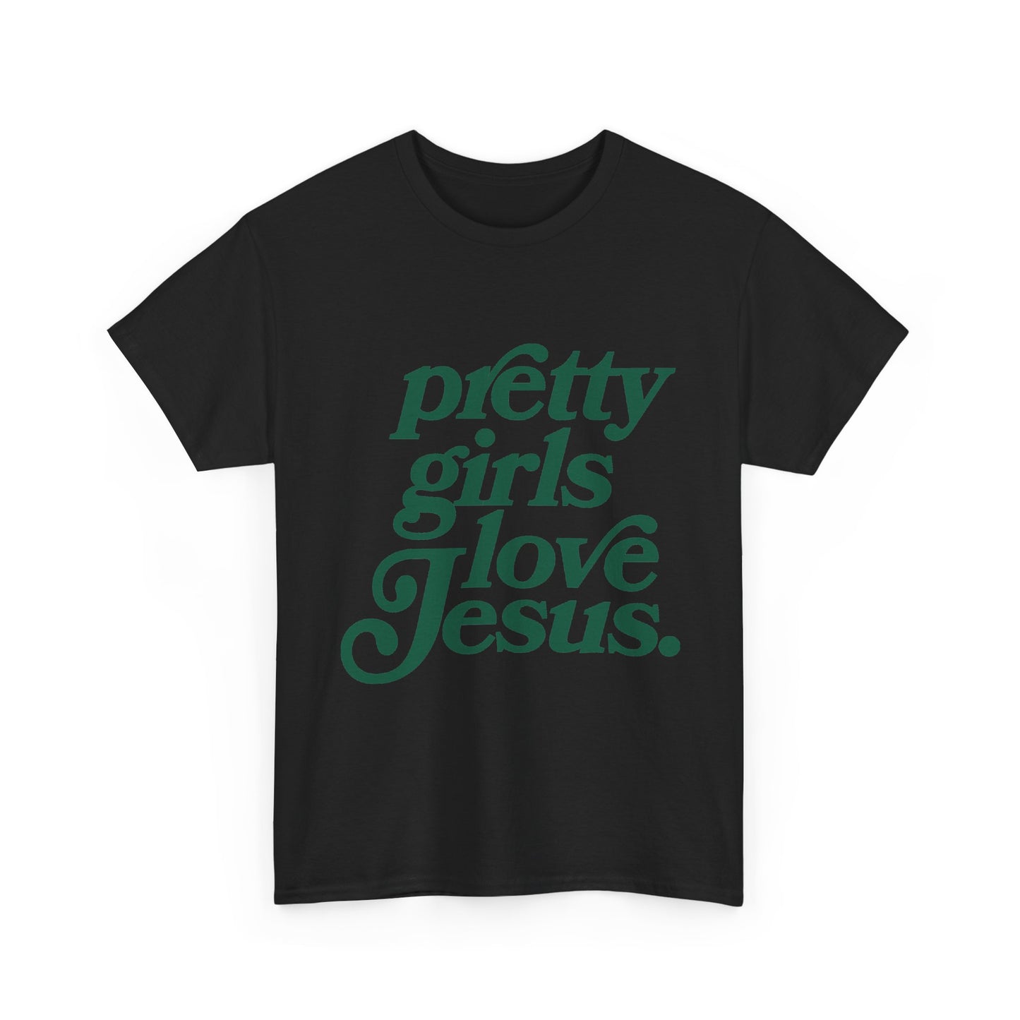 Pretty Girls Love Jesus Tee (Green)