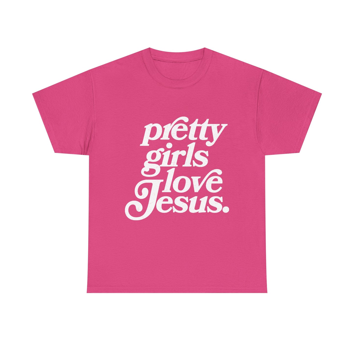 Pretty Girls Love Jesus (White)