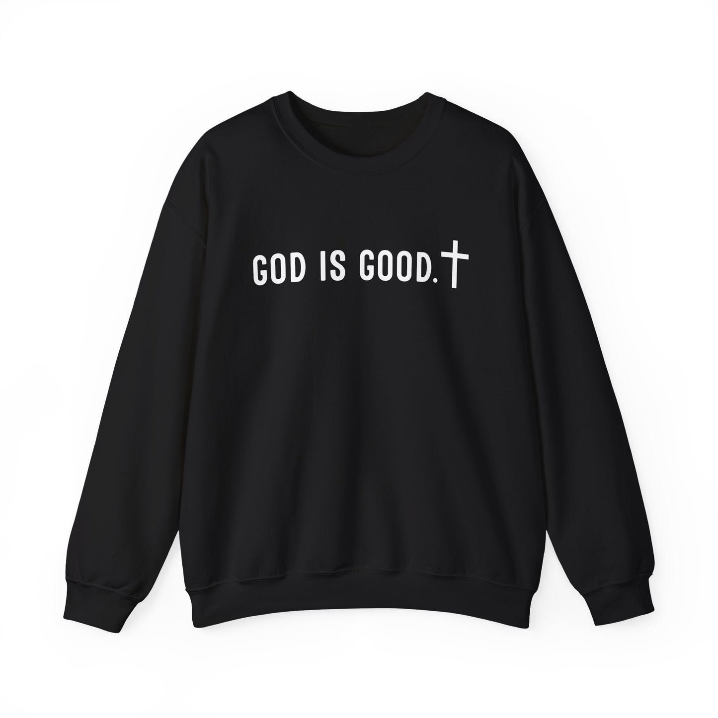 GOD IS GOOD Crewneck Sweatshirt