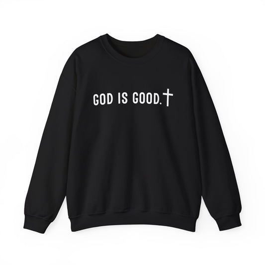 GOD IS GOOD Crewneck Sweatshirt