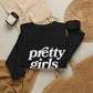 Pretty Girls Crewneck Sweatshirt