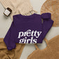 Pretty Girls Crewneck Sweatshirt