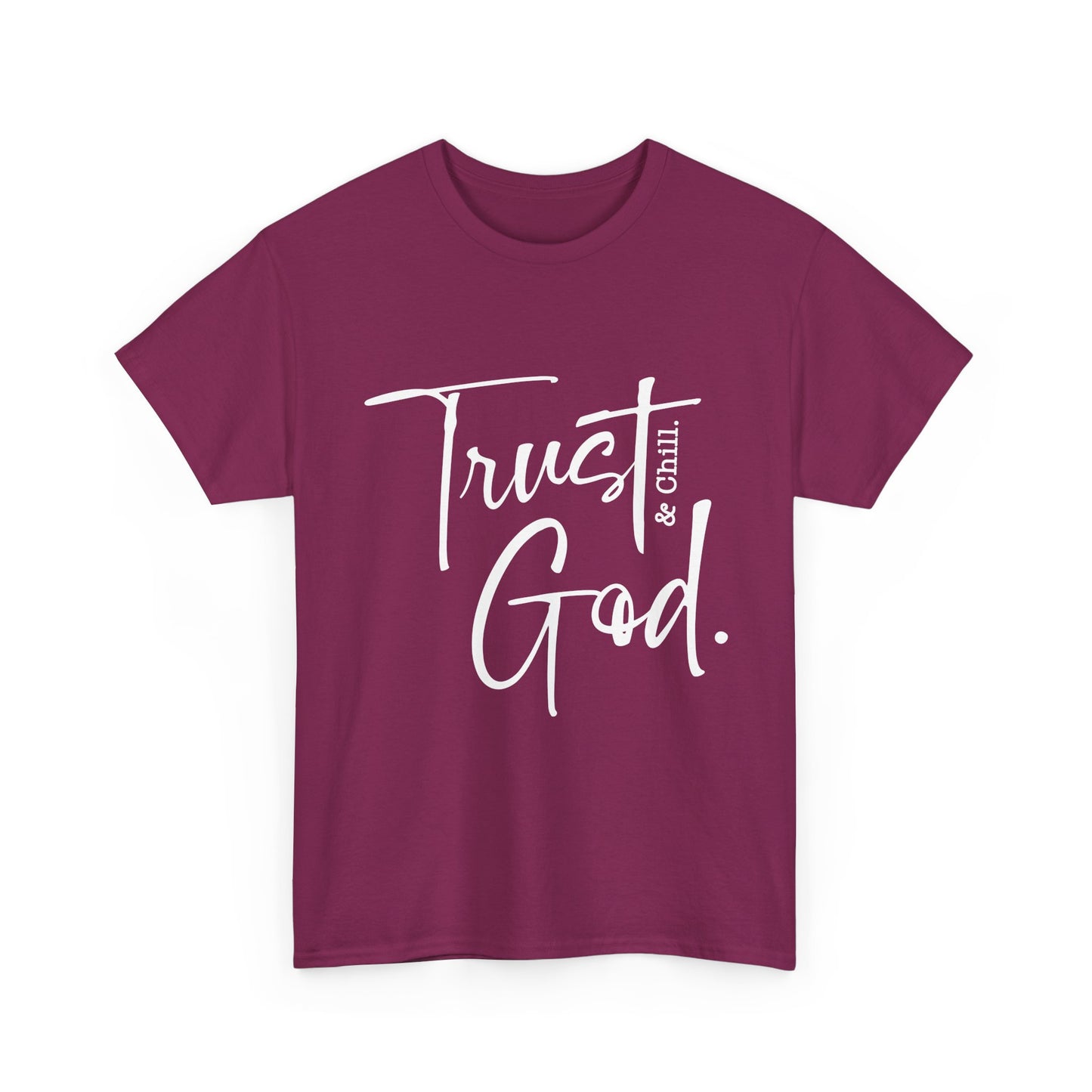 Trust God & Chill Tee