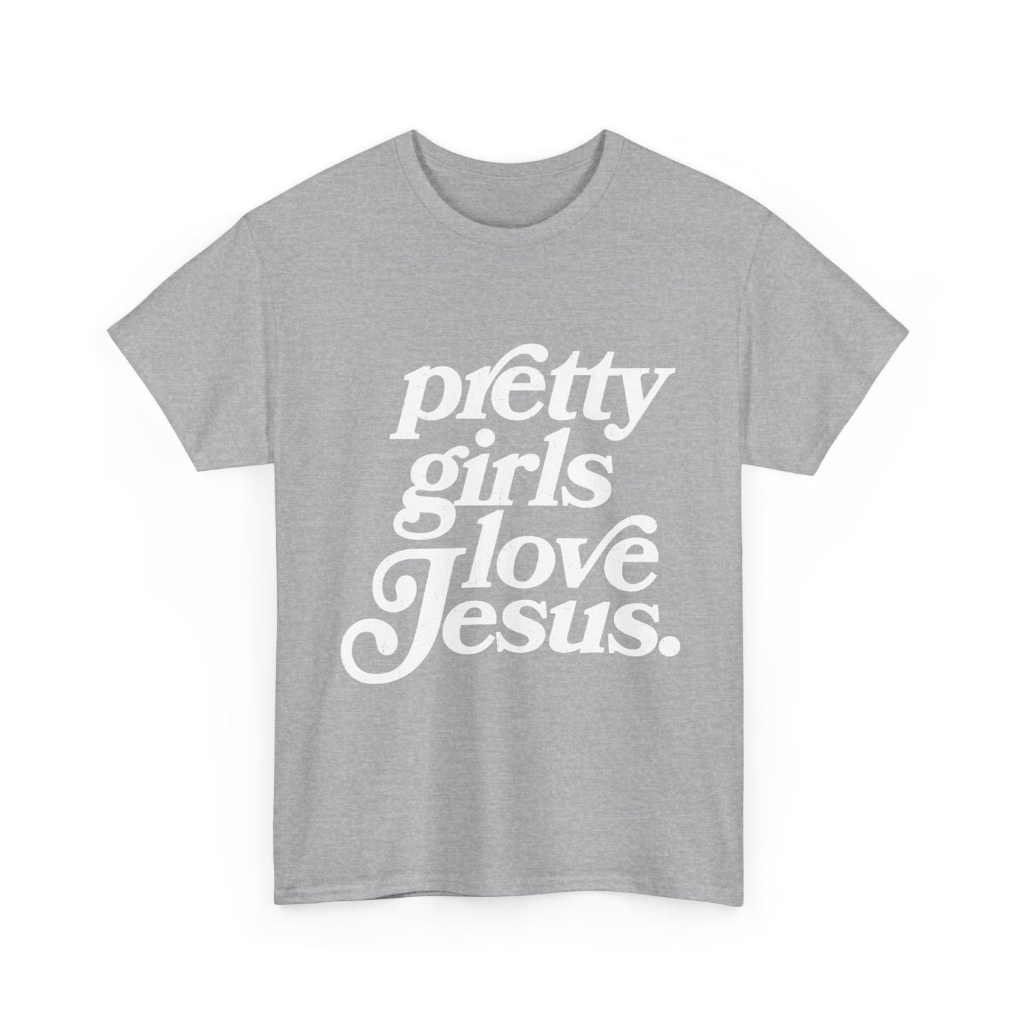 Pretty Girls Love Jesus (White)