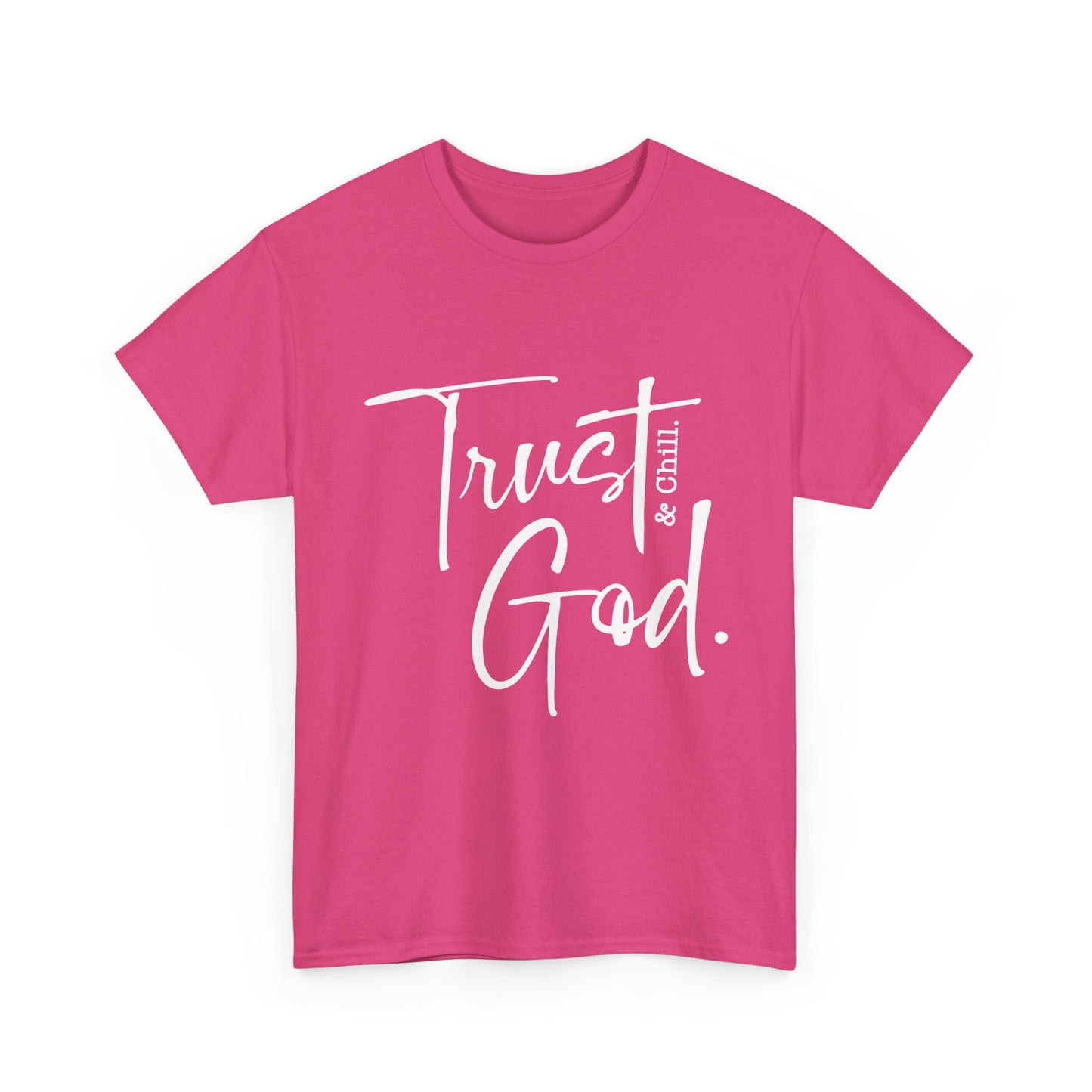 Trust God & Chill Tee