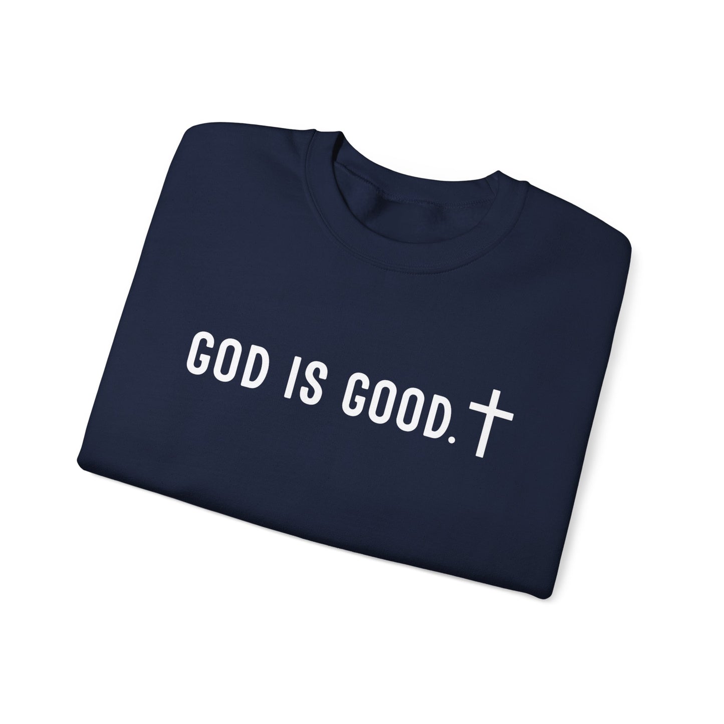 GOD IS GOOD Crewneck Sweatshirt