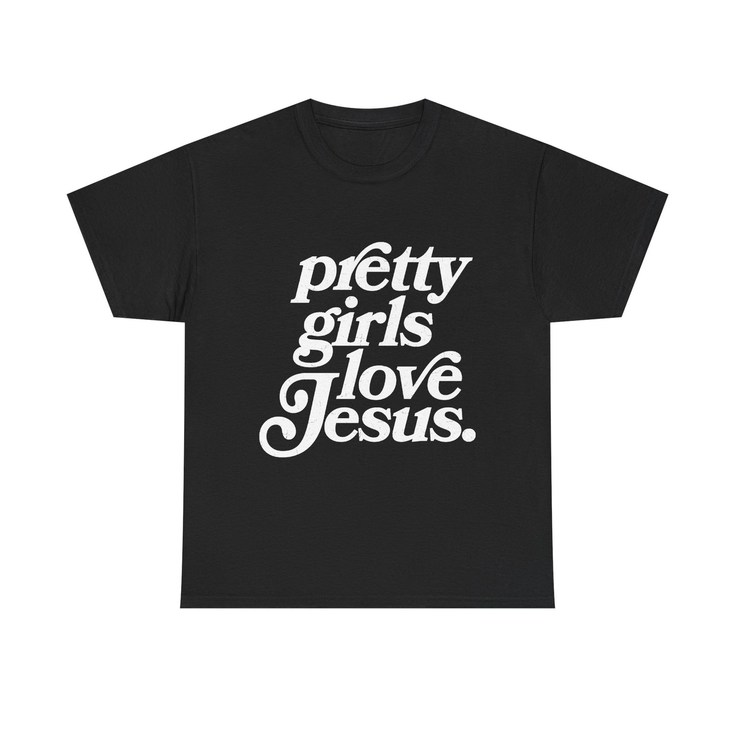 Pretty Girls Love Jesus (White)