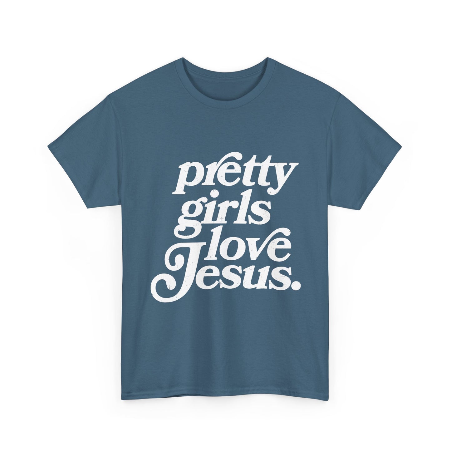 Pretty Girls Love Jesus (White)