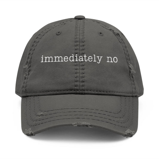 Immediately No. Dad Cap
